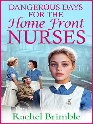 cover image of Dangerous Days for the Home Front Nurses
